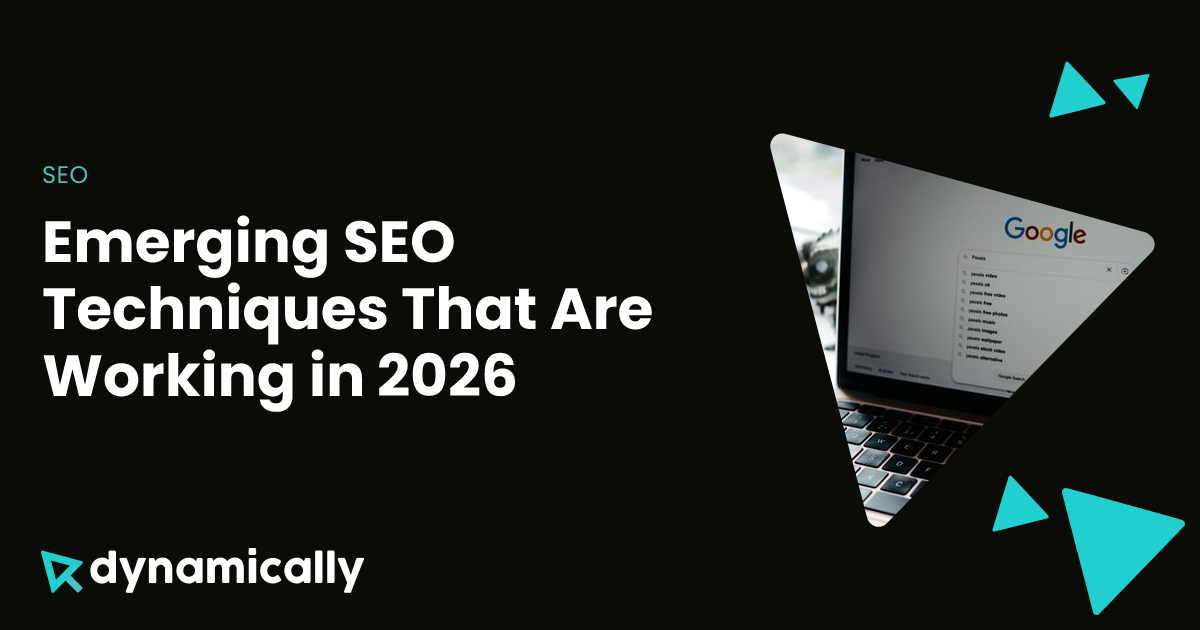 Emerging SEO Techniques That Are Working in 2026 | Dynamically