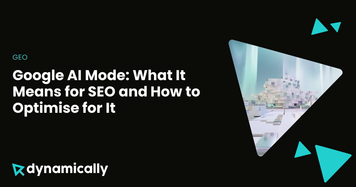 Google AI Mode: What It Means for SEO and How to Optimise for It ...