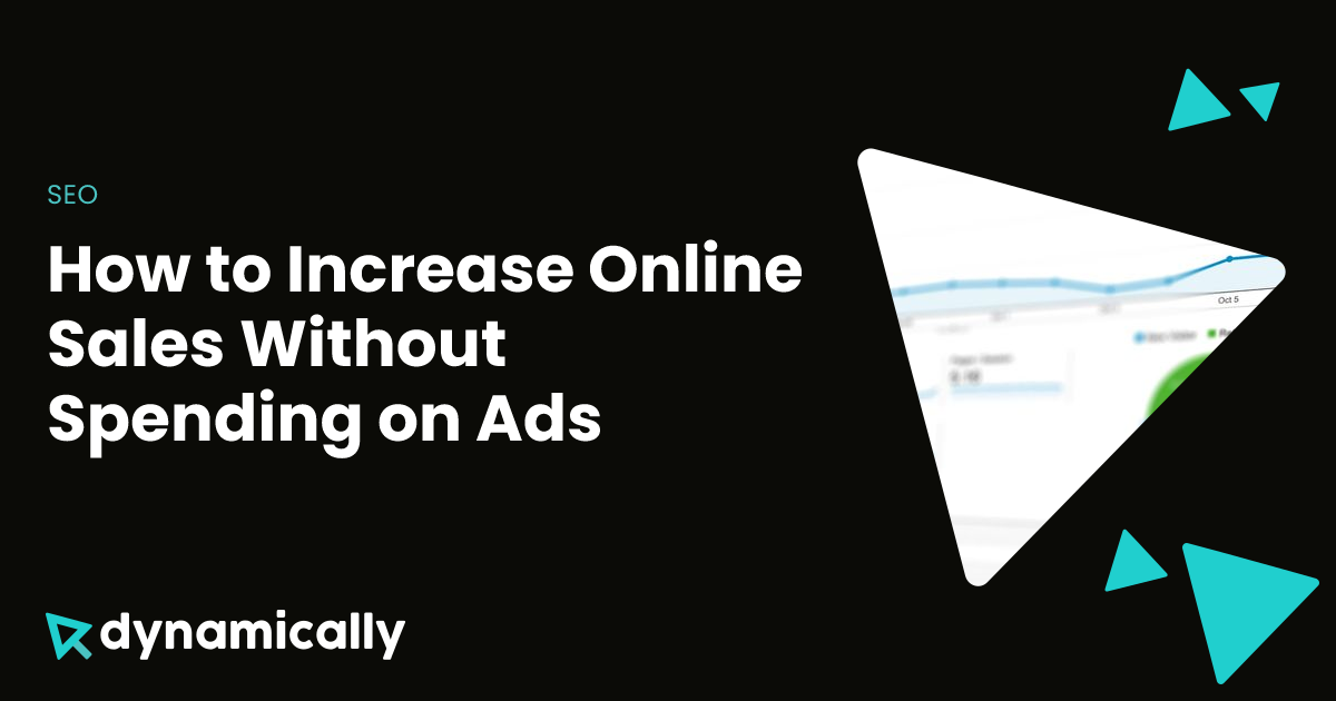 How to Increase Online Sales Without Spending on Ads | Dynamically