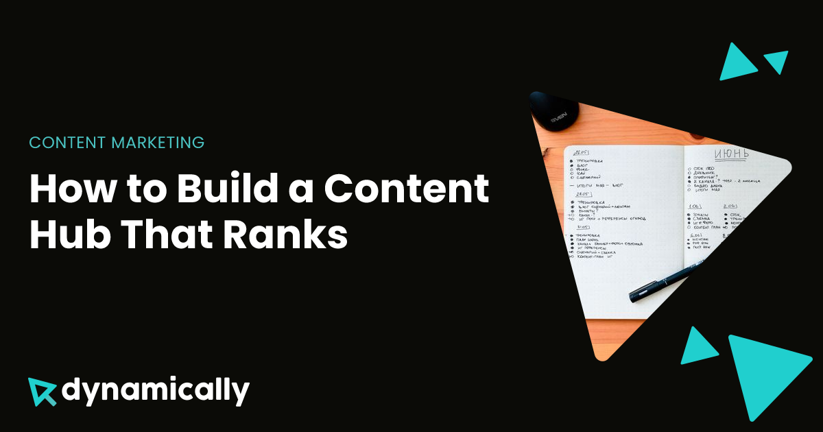 How to Build a Content Hub That Ranks | Dynamically