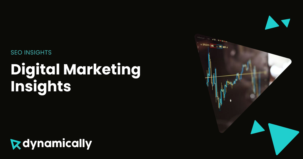 Digital Marketing Insights | SEO & PPC Blog | Dynamically