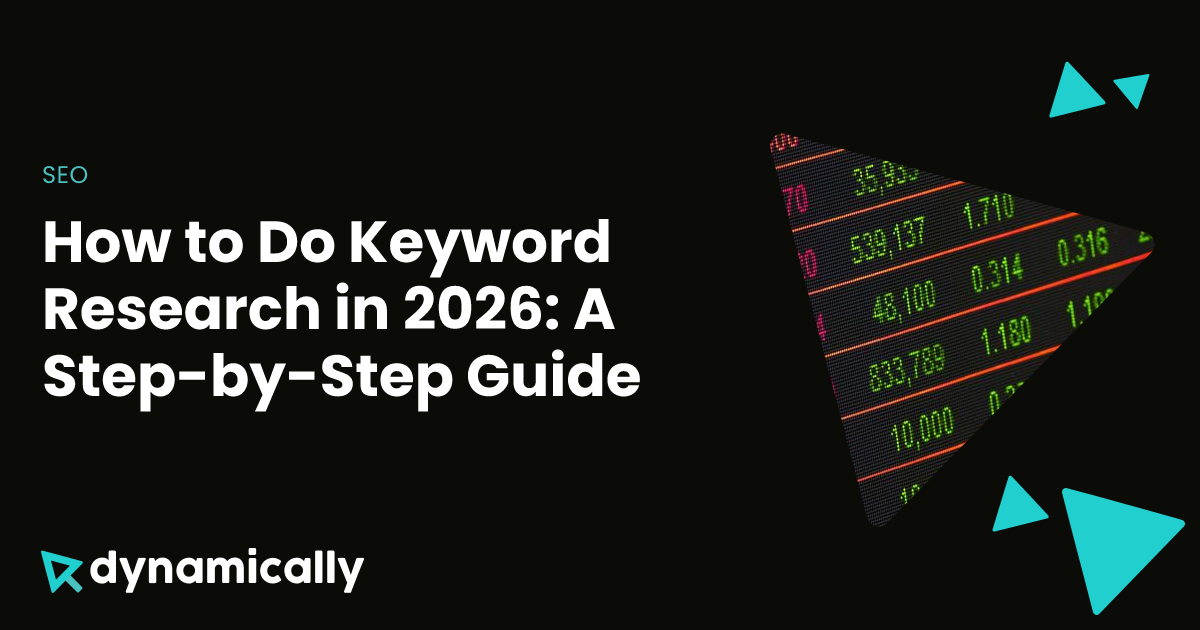 How to Do Keyword Research in 2026: A Step-by-Step Guide | Dynamically