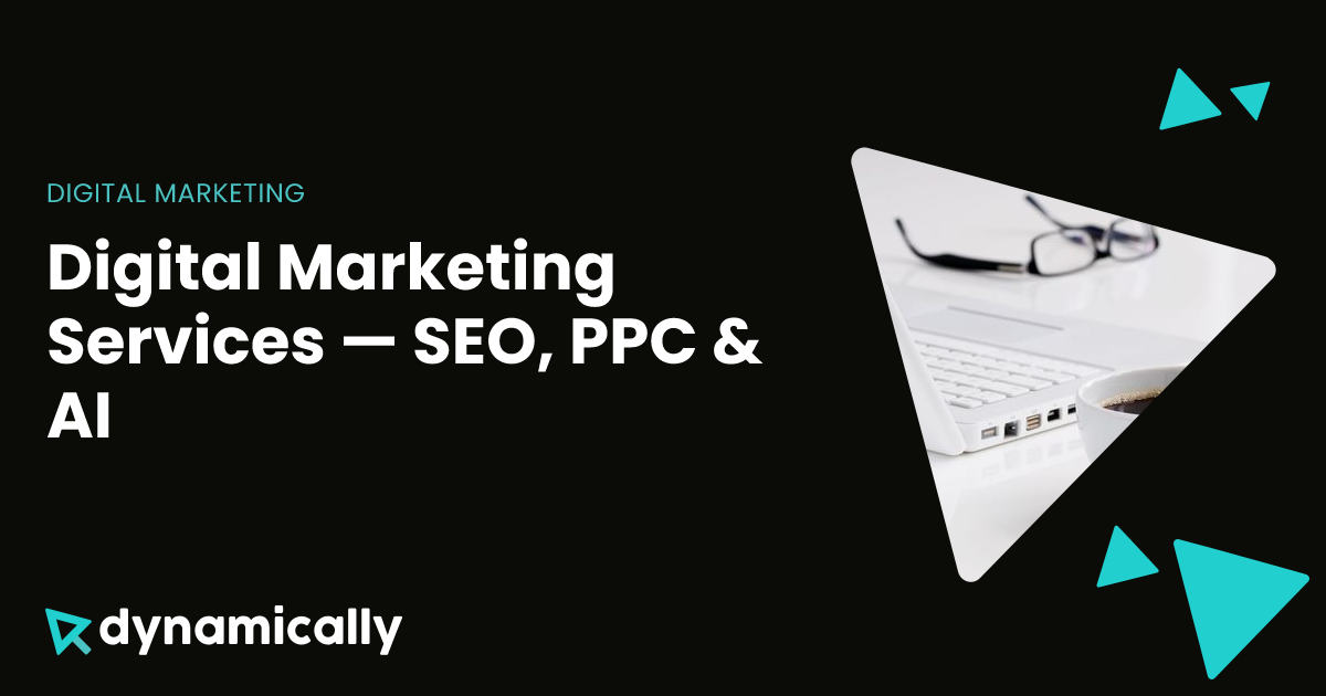 Digital Marketing Services | SEO, PPC & AI | Dynamically
