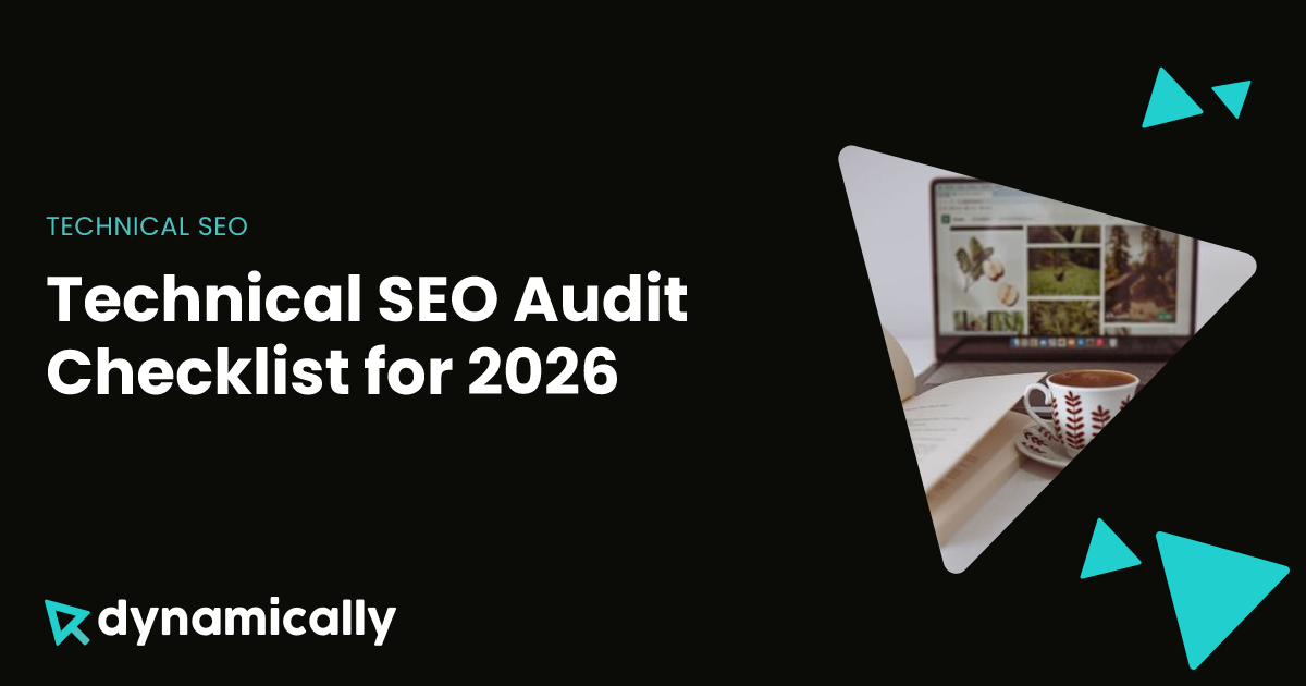 Technical SEO Audit Checklist for 2026 | Dynamically