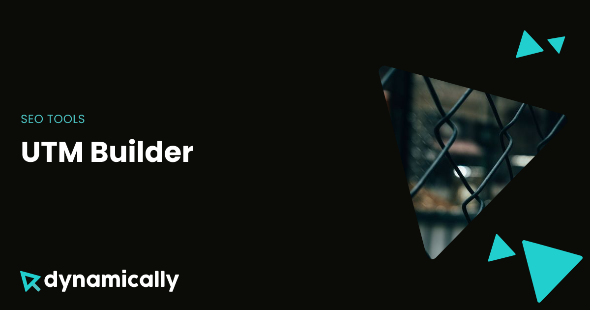 UTM Builder | Free Campaign URL Tool | Dynamically